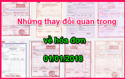 Kế toán cần biết - Những thay đổi quan trọng về hóa đơn,chứng từ năm 2018